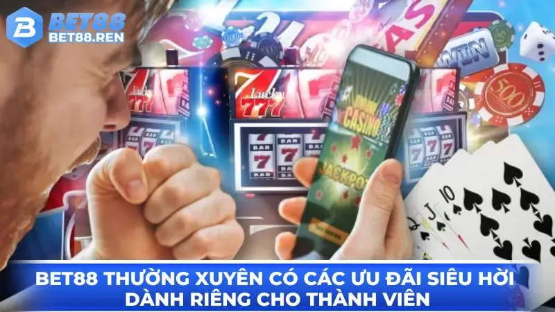 Bet88 thường xuyên có các ưu đãi siêu hời dành riêng cho thành viên